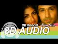 Dil Ibaadat 8D Audio Song - Tum Mile | Emraan Hashmi | Soha Ali Khan