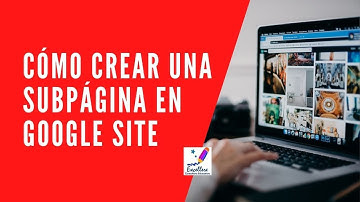 🔴 Tutorial: Cómo crear una subpágina en Google site