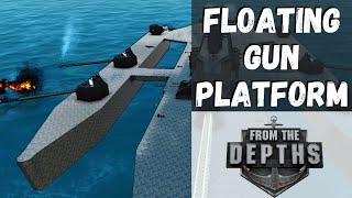 From The Depths - Floating Gun Platform - #32