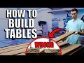 How To Build TABLES - Tips, Tricks and Mistakes