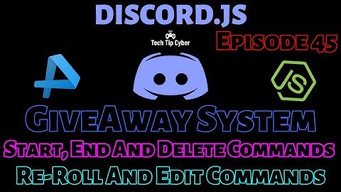 How To Make Discord.JS BOT | Episode 45 - GiveAway System(Start, End, Edit, ReRoll) | Tech Tip Cyber