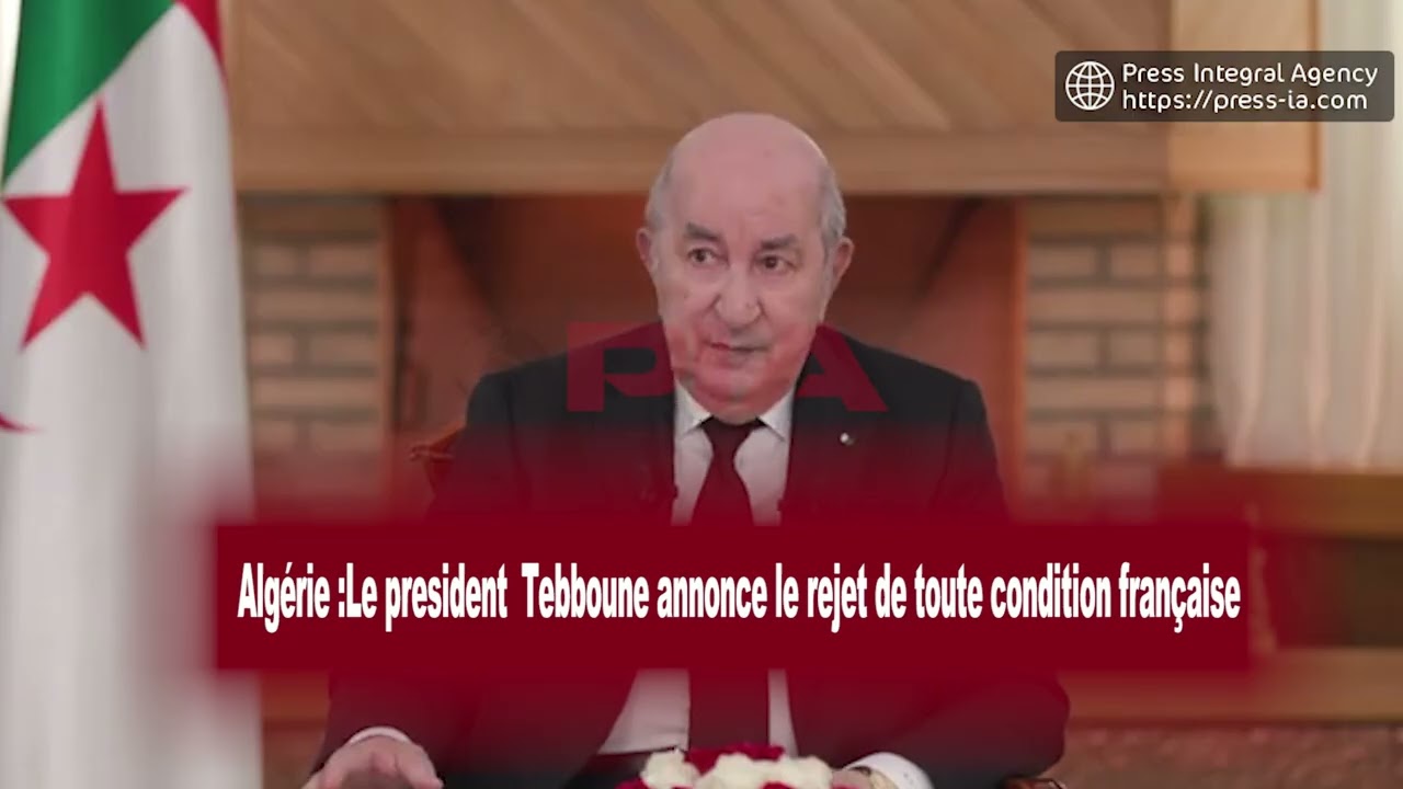 Algérie : Le président Tebboune annonce le rejet de toute condition française