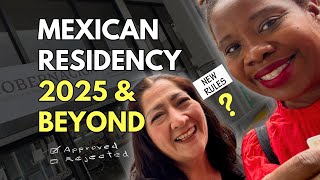 CHANGES to Mexican Residency Requirements in 2025 and Beyond