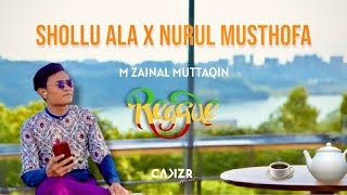SHOLLU ALA NURILLADZI x NURUL MUSTHOFA || Versi Reggae ‼️ M ZAINAL MUTTAQIN