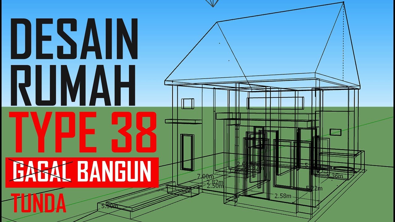 Desain Rumah Type 38 Gagal Bangun Youtube Desain Rumah Type 38 Gagal Bangun Youtube