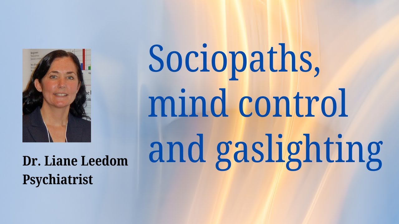 Sociopaths, mind control and gaslighting
