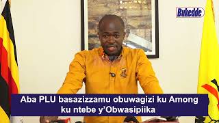 Aba PLU basazizzamu obuwagizi ku Among ku ntebe y’Obwasipiika