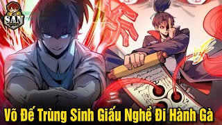 Full Phần 1 -2 | Võ Đế Trùng Sinh Đi Hành Gà Trở Thành Vạn Cổ Chí Tôn | Review Truyện