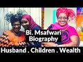 Bi msafwari biography  age  husband  children and net worth