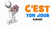 Bon Anniversaire Aurore Youtube Bon Anniversaire Aurore Youtube
