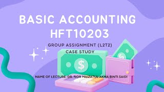 Famous HFT10203 (L2T2) BASIC ACCOUNTING - CASE STUDY 2 Profile