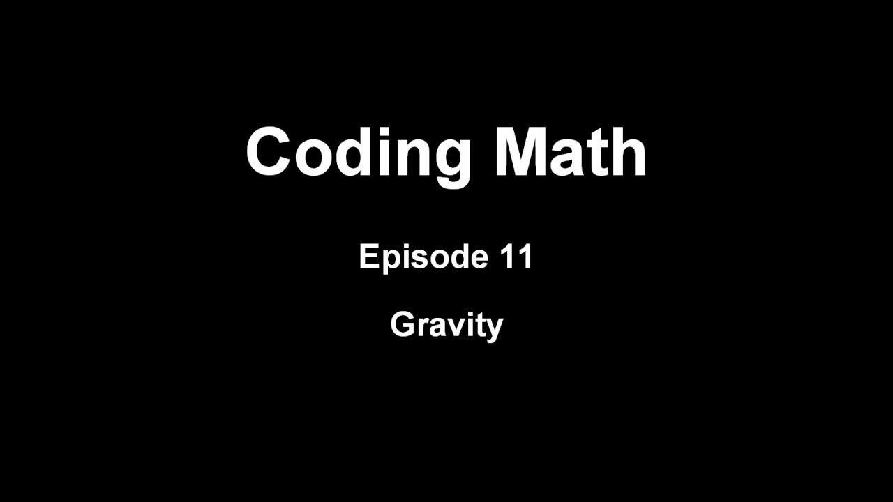 Coding Math: Episode 11 - Gravity - YouTube