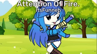 Attention Of Fire. 🔥 || ItsFunneh || Gacha Life