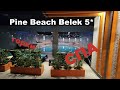 Pine Beach Resort Belek 5* 2022. Один и лучших отелей для детей. Аквапарк, СПА и детский клуб.