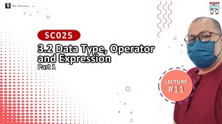 SC025 21/22 Lecture #11 - 3.2 Data Type, Operator and Expression