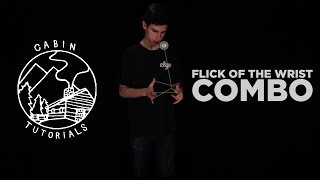 CLYW Cabin Tutorials - Flick of the Wrist Combo