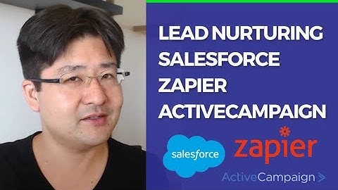 Zapier - Lead Nurturing using Salesforce ActiveCampaign and Zapier