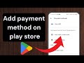 How to Add Payment Method on Google Play Store (Step by Step Guide 2025)