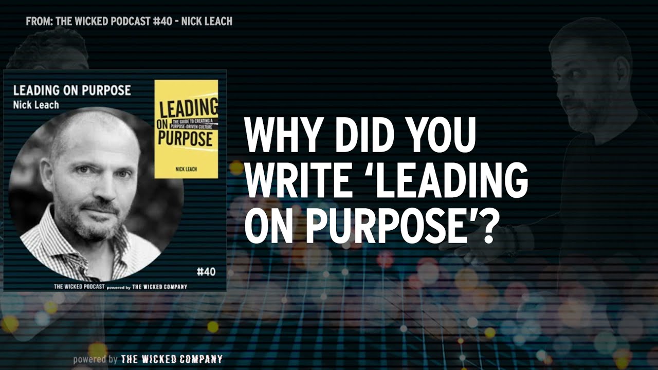 Why did you write 'Leading on purpose'? : Nick Leach