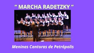 " MARCHA RADETZKY " ( Strauss)- Meninas Cantoras de Petrópolis