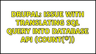 Drupal: Issue with translating SQL query into Database API (count(\*))