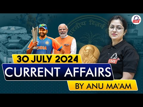 30 July Current Affairs 2024 | Daily Current Affairs for SSC | Current Affairs Today By Anu Mam
