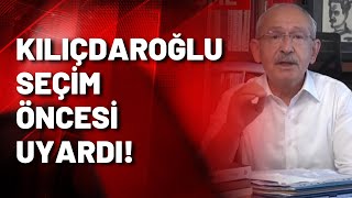 Kılıçdaroğlu'ndan yeni video... Seçim öncesi uyardı!
