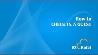 Unit 1: How to Check-in the Guest in ezCloudhotel