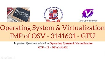 IT - Operating System & Virtualization 3141601 | GTU IMP Questions of OSV | IT SEM 4 Question Bank