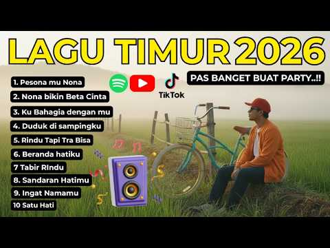 LAGU TIMUR 2026 🔥 PARTY TERBARU PALING ENAK! Bikin Goyang Nonstop 💃🕺