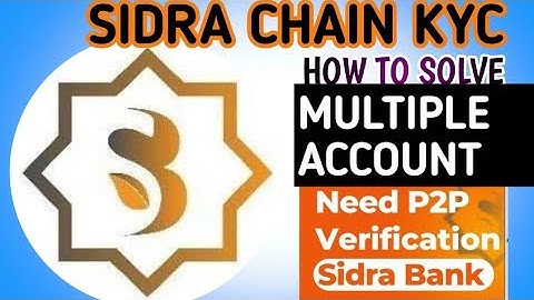 Sidra Chain KYC Multiple account how to selve  shawara ga masu two account Sidra