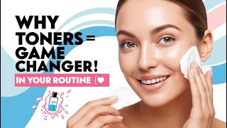 Why Toners Are a Game-Changer in Your Routine 🌀 | Unlock the Secret to Glowing Skin