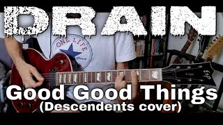 Drain - Good Good Things (Descendents Cover) - Guitar Cover
