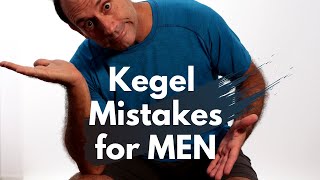 Kegels for Men - The 4 Key Mistakes YOU MUST AVOID for Best Results