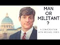 True Faith Real Talk Episode 13 - Man or Militant? A conversation with Michael Voris.