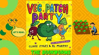 Veg Patch Party - By Clare Foges and Al Murphy🥕🥔