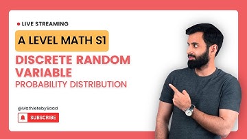 A LEVEL MATH - Probability and Statistics (S1) - Discrete Random Variable (Probability Distribution)