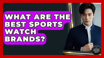 What Are The Best Sports Watch Brands? - The Sharp Dressed Gent