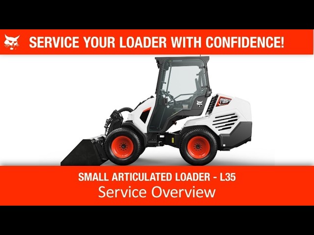 Get to Know Your L35: A Service Overview | Bobcat | Small Articulated Loader | Maintenance Tutorial