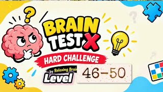 Brain test X Hard Challenge level 46-50 complete gameplay #relaxingbraingamesvk #braintest5vk