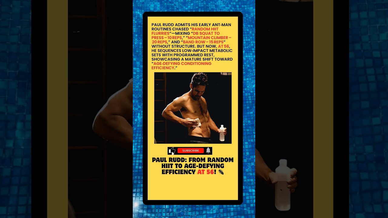 PAUL RUDD: FROM RANDOM HIIT TO AGE‑DEFYING EFFICIENCY AT 56! 🐜 