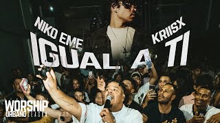 Niko Eme - Igual A Ti Ft. Kriisx7 Worship Urbano