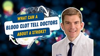 What Can A Blood Clot Tell Doctors About A Stroke?