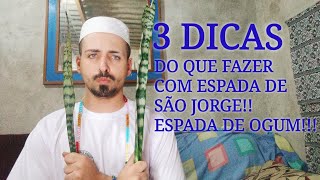 3 dicas do que fazer com espada de São Jorge! Espada de Ogum! #umbanda #ogun #banho #espiritualidade