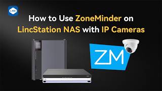 How to Use ZoneMinder on LincStation NAS with IP Cameras