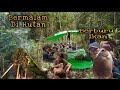 Bermalam Di Hutan Dan Berburu Ikan Di Sungai Kalimantan.