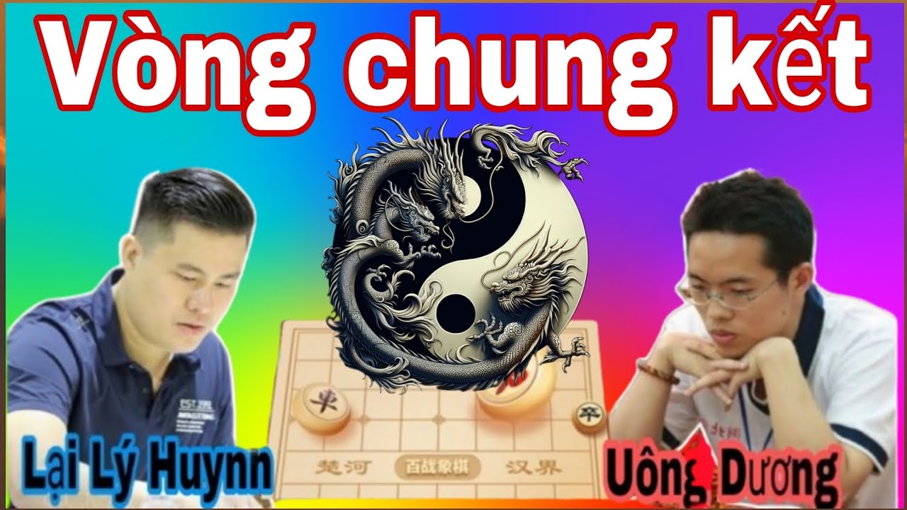 Vòng chung kết cờ tướng: Trận cờ xem đã con mắt giữa Lại Lý Huynh vs Uông Dương 