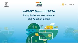 Policy Pathways to Accelerate ZET Adoption in India | e-FAST Summit 2024