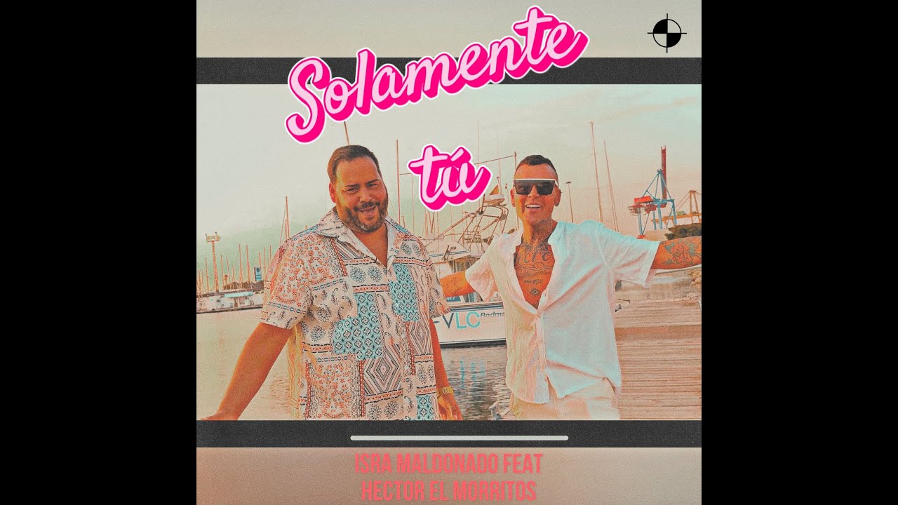 Solamente Tú - Hector El Morritos ft, Isra Maldonado