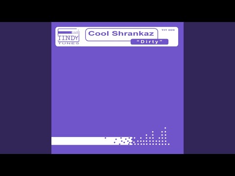Cool Shrankaz — Dirty (Way 2 Dirty)